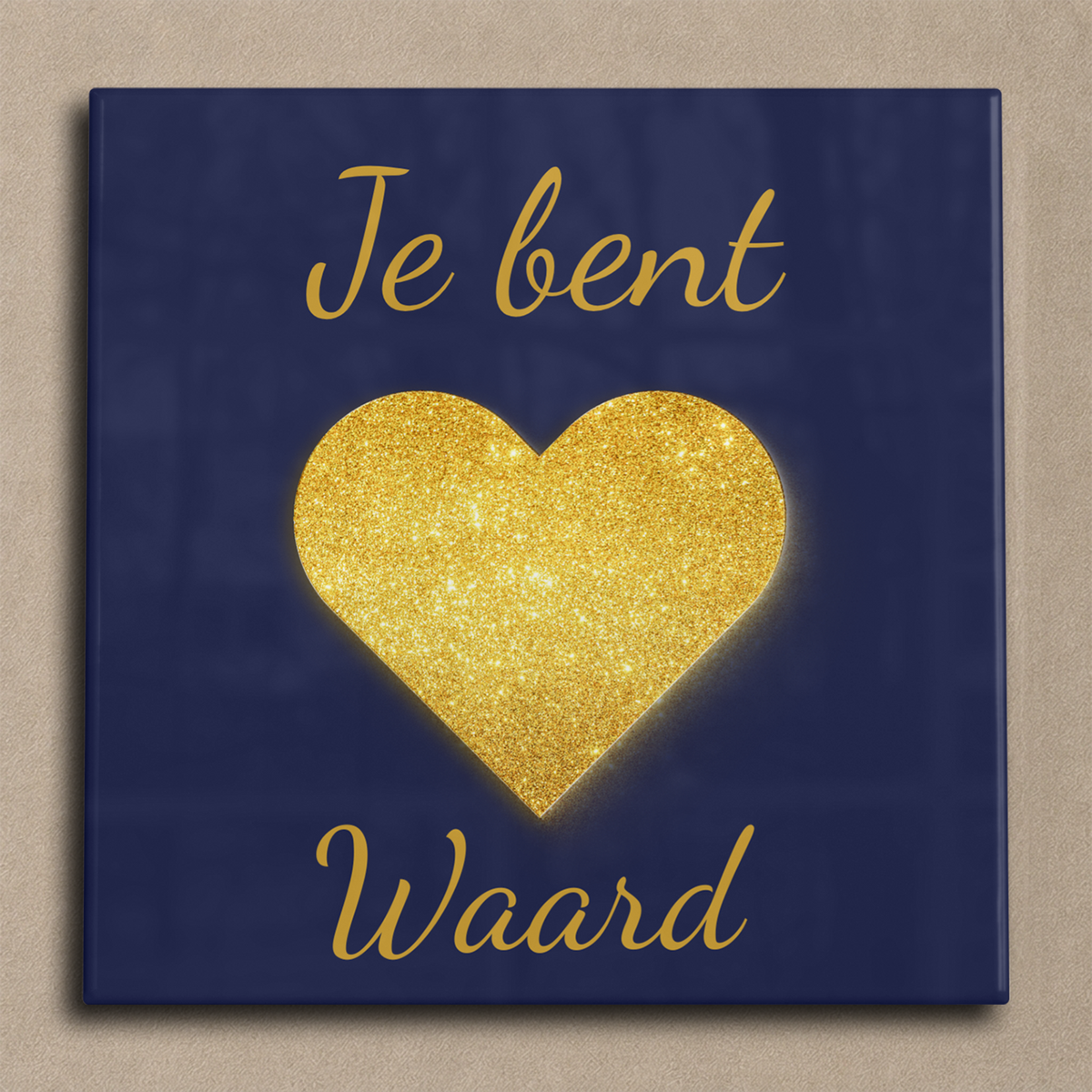 Je bent goud waard tegel