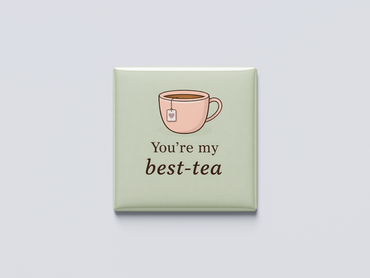 You're my best-tea