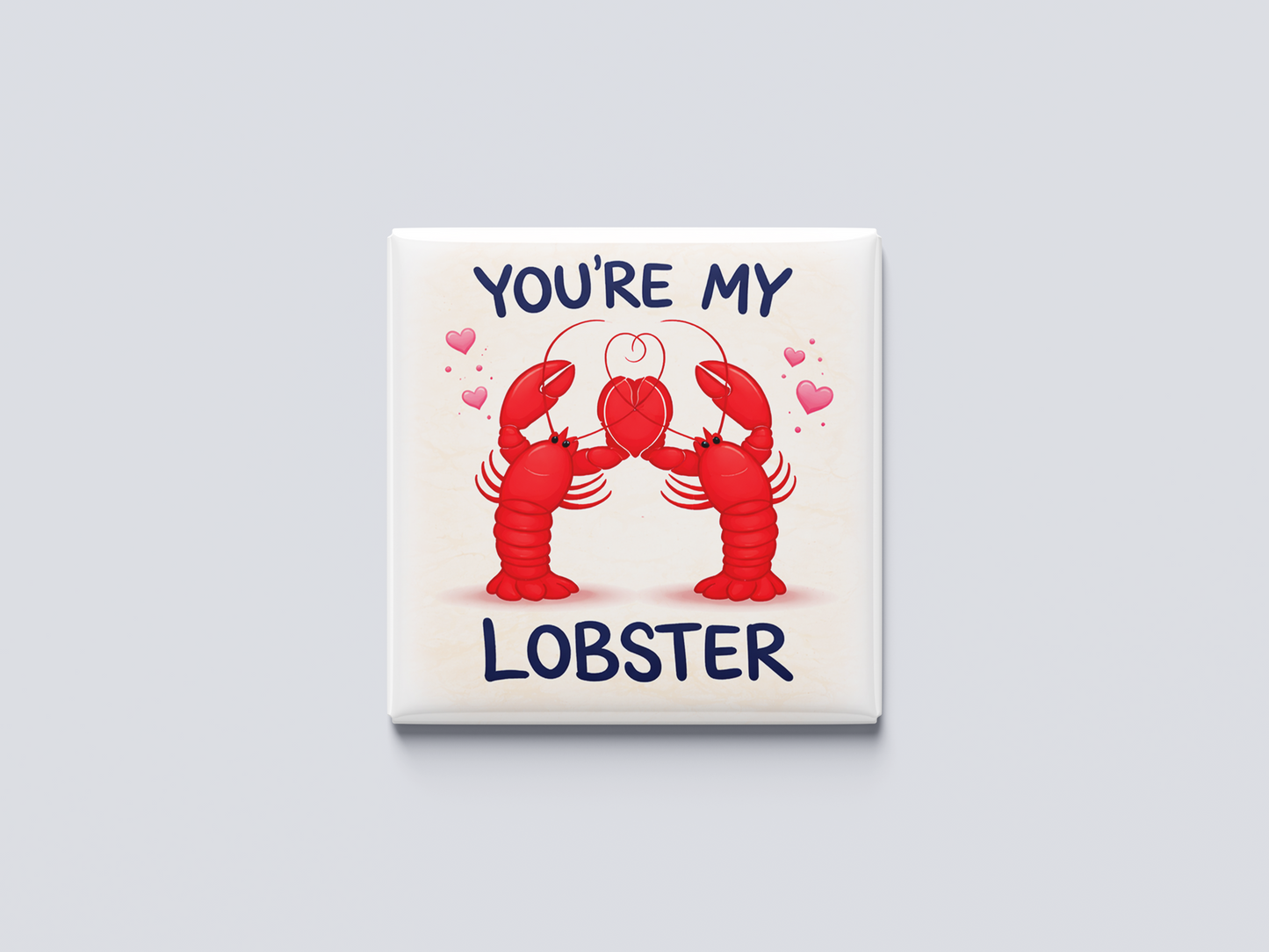 You're my lobster