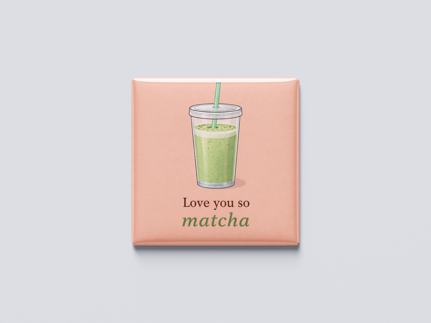 Love you so much matcha