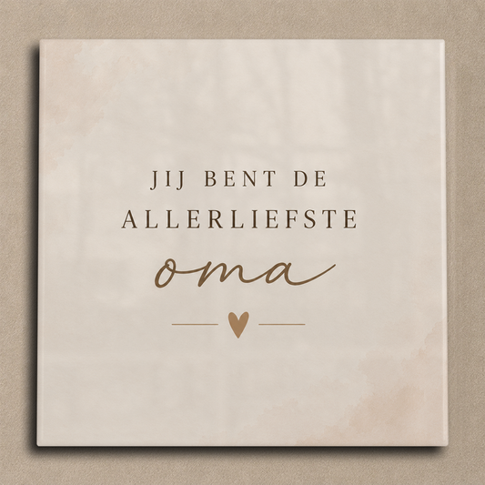 Jij bent de allerliefste oma tegel