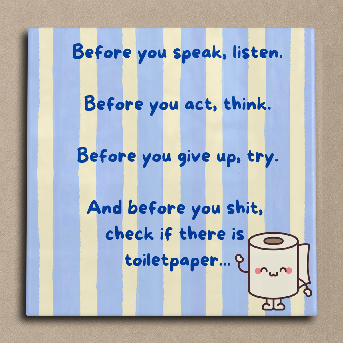 Before you shit, check if there is toiletpaper tegel
