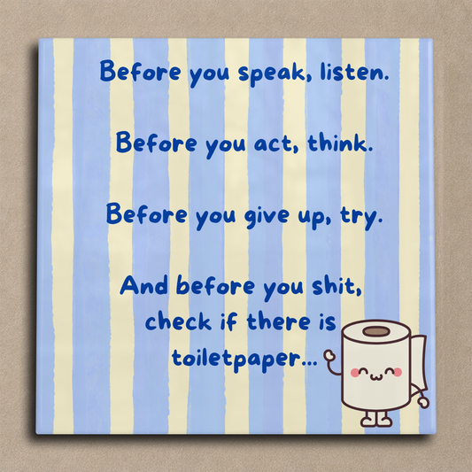 Before you shit, check if there is toiletpaper tegel