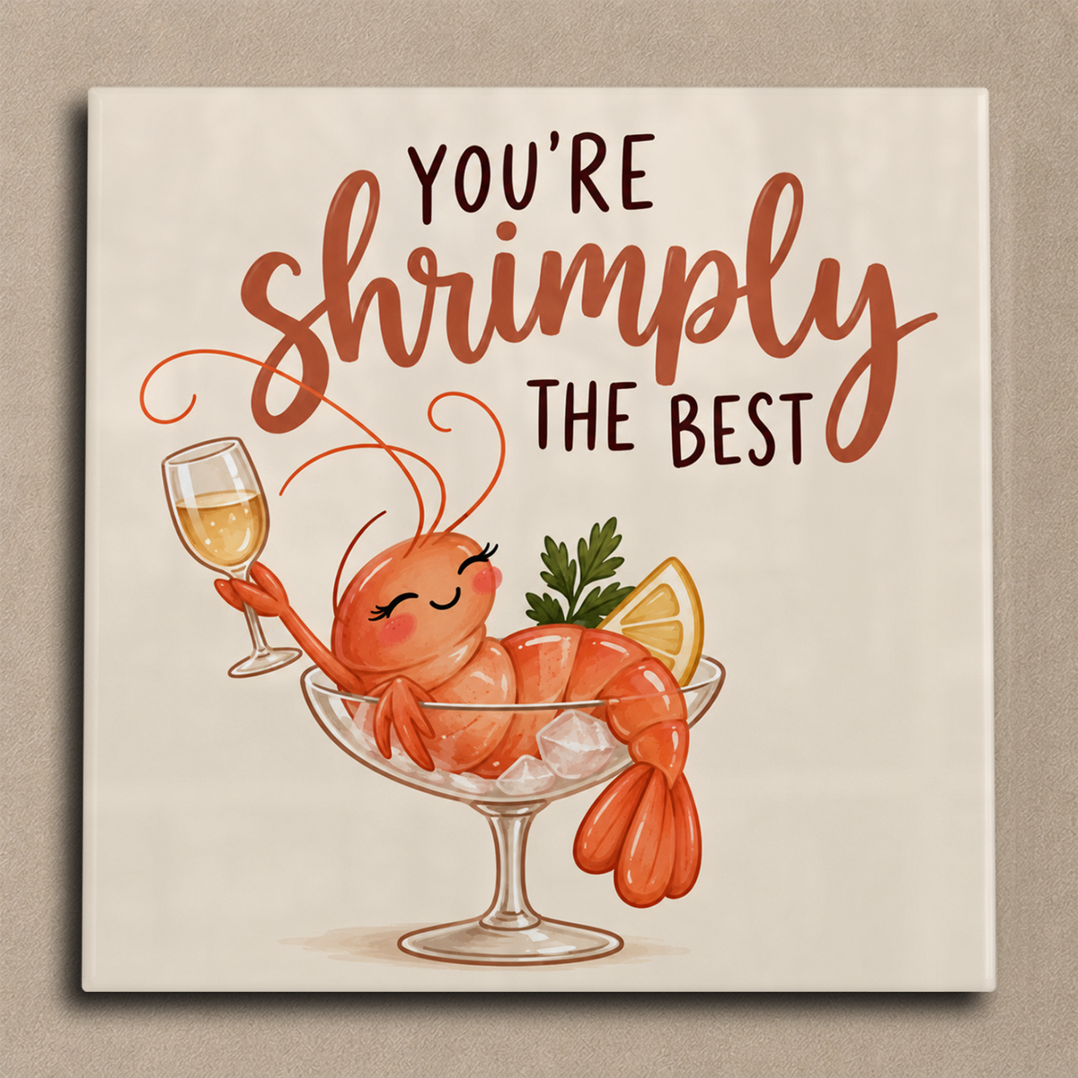 You're shrimply the best tegel